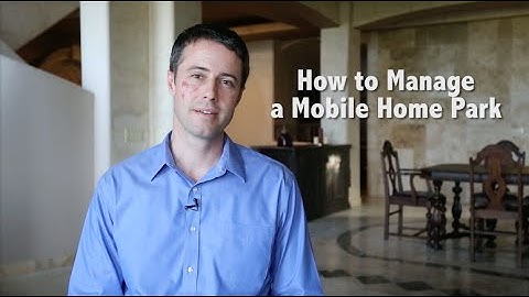 How to Manage a Mobile Home Park