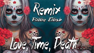 Love, Time, Death... Billie Eilish - lovely 💟
