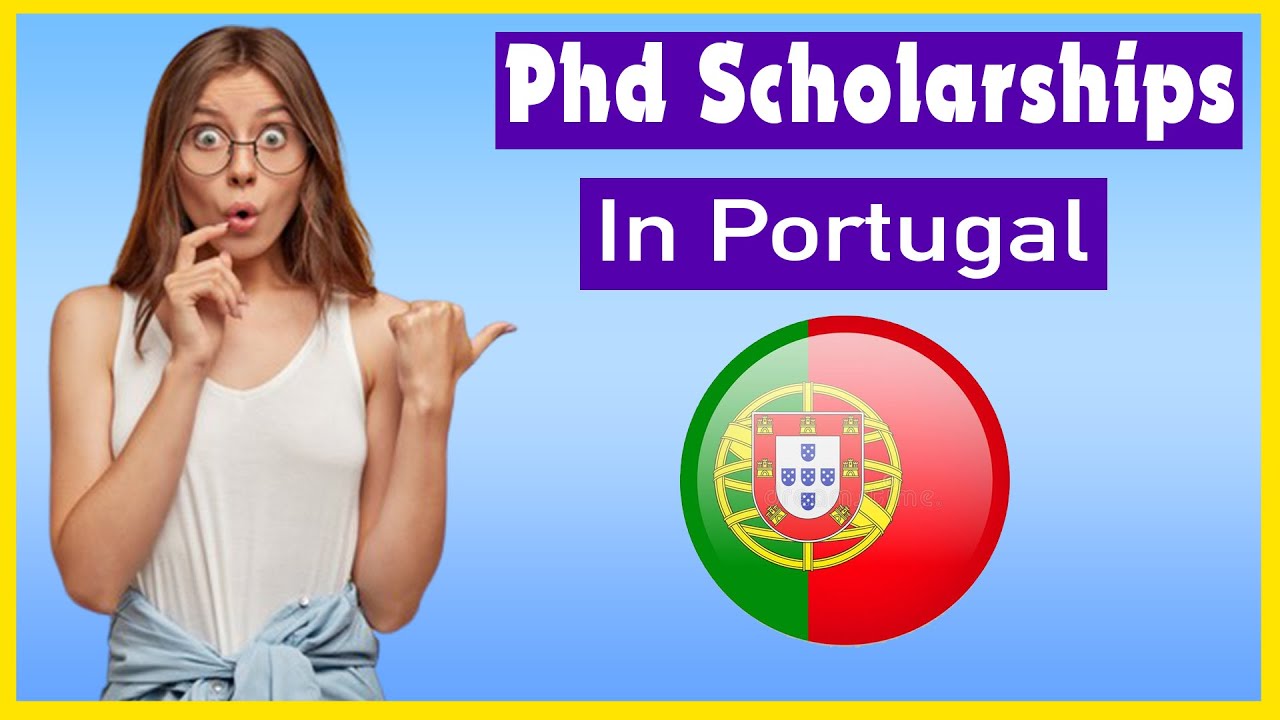 phd scholarships portugal