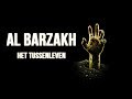 02 al barzakh  het tussenleven