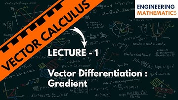 LECTURE-1 Vector Differentiation (Gradient) [Engineering Mathematics]