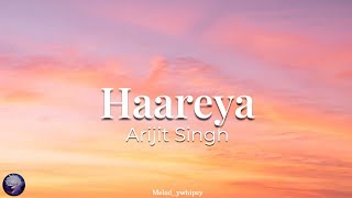 Haareya | Arijit Singh | Full Lyrics Video | Meri Pyaari Bindu