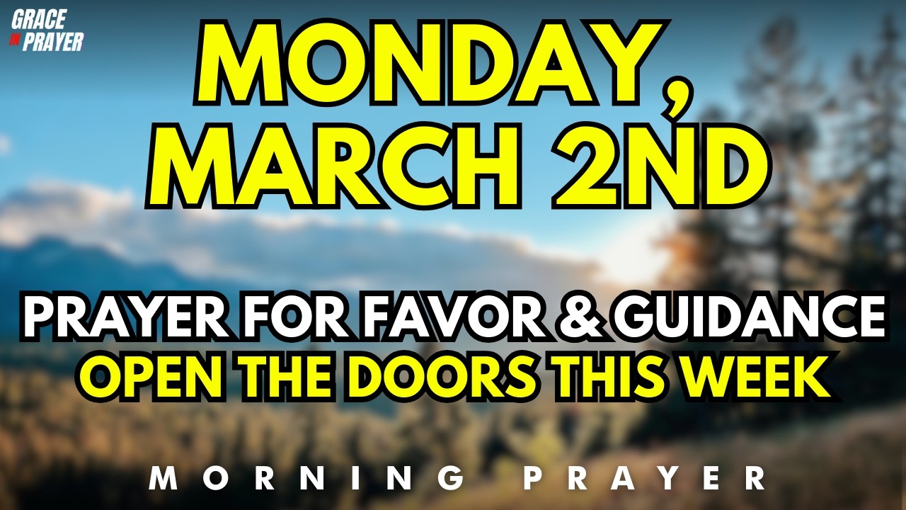 Morning Prayer for God's Favor & Guidance Open the Right Doors This Week