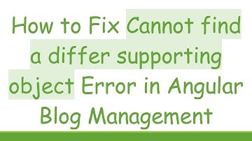 How to Fix Cannot find a differ supporting object Error in Angular Blog Management