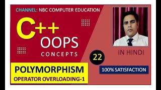 OOPS-22 : Polymorphism | Operator Overloading | Types Of Polymorphism | C++ | OOPS | nbc