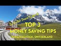 Planning to travel to Jungfrau, Switzerland? | Top 3 Money Saving Tips | Tips to get the best deal!
