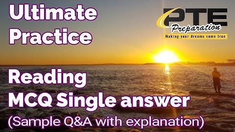 PTE Reading MCQ SINGLE ANSWER Practice (TIMED with ANSWER)