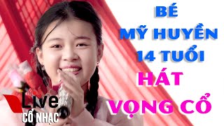 Bé Mỹ Huyền 14 Tuổi Hát Vọng Cổ Quá Tuyệt Vời | Ns Ngọc Diệu | Live Cổ Nhạc