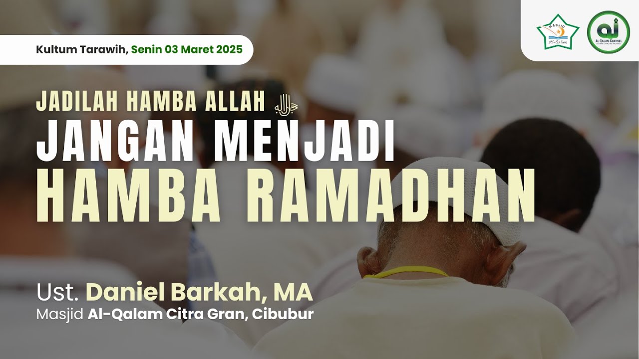 Kultum Tarawih | Jadilah Hamba Allah ﷻ, Jangan Menjadi Hamba Ramadhan ...