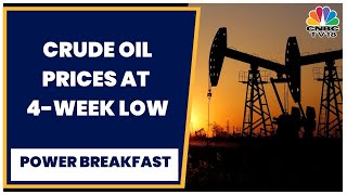 Crude Oil Prices At 4-Week Low Amid Fears Of Oversupply \& Weak Chinese Demand | Power Breakfast