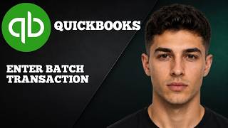 How to Enter Batch Transactions in QuickBooks Online (2026 Tutorial)