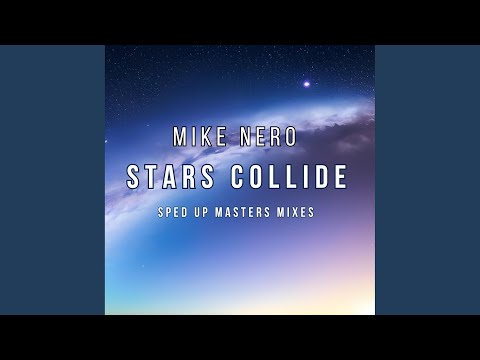 Stars Collide (Sped up Masters Mix)