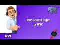 7 - Live Coding : PHP Orienté Objet - Le MVC