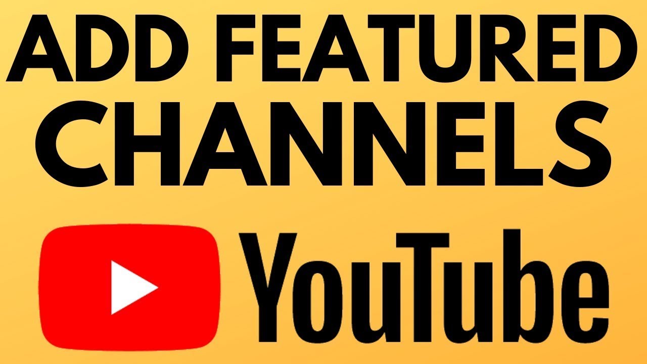How To Add a Featured Channel to Your YouTube Channel 2021 - YouTube