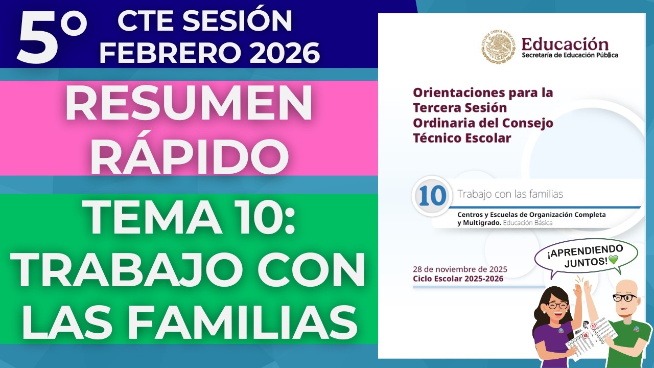 Resumen y Materiales Tema 10 TRABAJO CON LAS FAMILIAS QUINTA SESIÓN CTE FEBRERO 2026