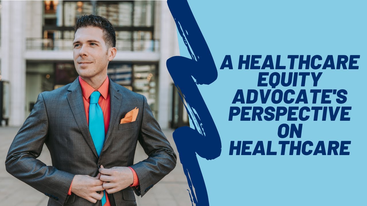 A Healthcare Equity Advocate's Perspective on Healthcare with Justin Ayars