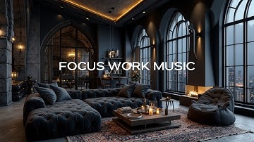 Focus Music for Deep Work ~ Relaxing Ambient Sounds to Boost Your Productivity Now