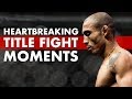 10 Most Heartbreaking Moments In Title Fights