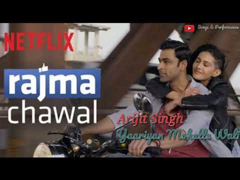 yaariyan-mohalle-wali-||-arijit-singh-||-full-song-mp3-|-razma-chawal-|-netflix-|-2018