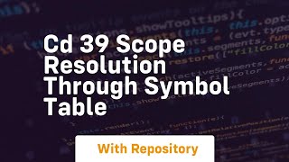 Cd 39 scope resolution through symbol table