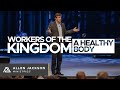 Workers of the Kingdom - A Healthy Body