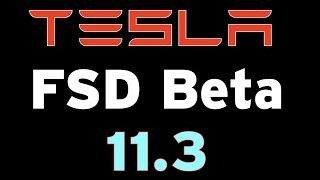 TESLA FSD Beta v11.3 - Release Notes