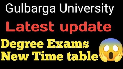 New UG exam time table/Gulbarga University/BA,Bsc,BCom,BCA,BBM.