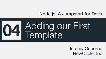 Node.js: A Jumpstart for Devs - 04 - Adding our First Template