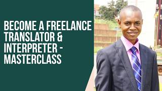 The Complete Translator & Interpreter Course - Step by Step Masterclass