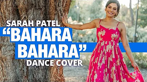 Bahara Bahara Dance Cover-by Sarah Patel