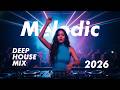 Melodic Deep House 2026 🌙 Night Drive Mix | Emotional Vibes, Chill &amp; Relax Mood