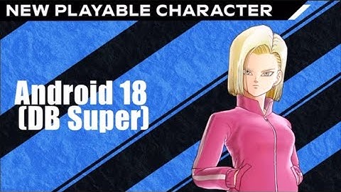 Dragon Ball Xenoverse 2- Android 18 (DB Super) Gameplay