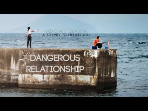 [BL] The Journey to Killing You - "Dangerous Relationship" ✿ Kataoka X Odajima