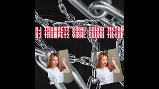 DJ TRUMPETZ SOUND TIKTOK_VIRAL (FULLBASS)