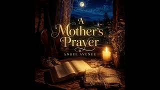 A Mother’s Prayer | Angel Avenue Original 