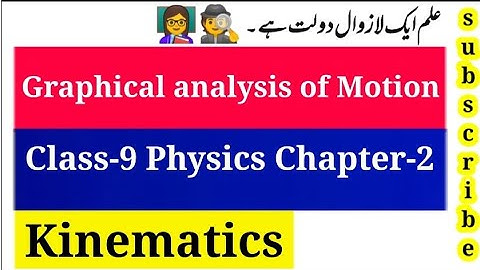 Graphical analysis of motion class 9 physics chapter 2  Kinematics | sir abbas#abbasmaths
