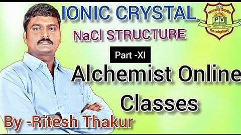 SOLID STATE , IONIC CRYSTAL , ROCK SALT CRYSTAL SODIUM CHLORIDE STRUCTURE PART -XI
