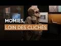 Momies : idées reçues et voies de recherche