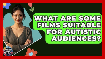 What Are Some Films Suitable For Autistic Audiences? - Answers About Autism