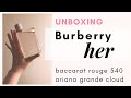 Burberry Her Perfume Unboxing & Review (and yes, comparison to Baccarat Rouge & Ariana Grande Cloud)