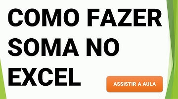 Soma no Excel - Aprenda como fazer Soma no Excel