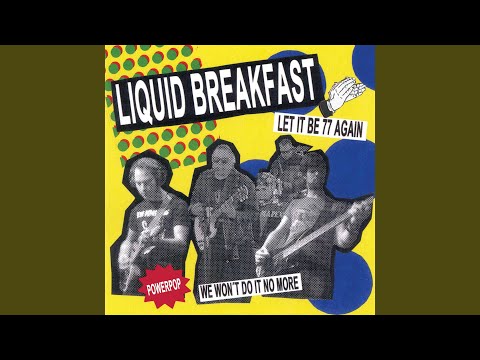Liquid Breakfast — Let It Be 77 Again