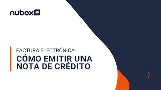 Software Facturación Electrónica Nubox | ¿Cómo emitir una nota de crédito?