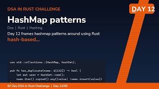 HashMap patterns - Day 12/60 60 Day Rust DSA Challenge