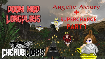 Doom Mod Longplays: Supercharge + Angelic Aviary Part 1
