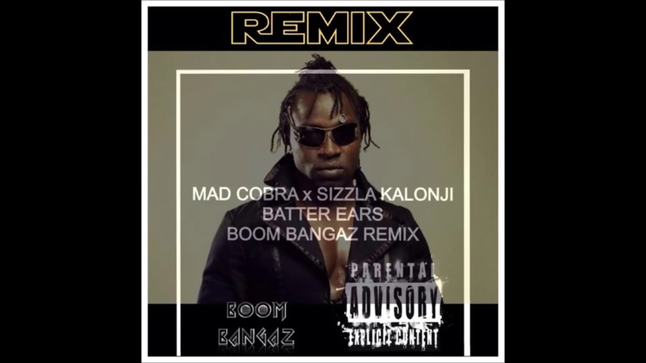 Cover @MadCobraVEVO & SIZZLA KALONJI - BATTERED EARS (BOOM BANGAZ REMIX)