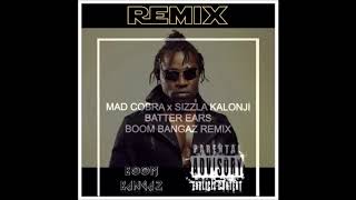 @MadCobraVEVO & SIZZLA KALONJI - BATTERED EARS (BOOM BANGAZ REMIX)