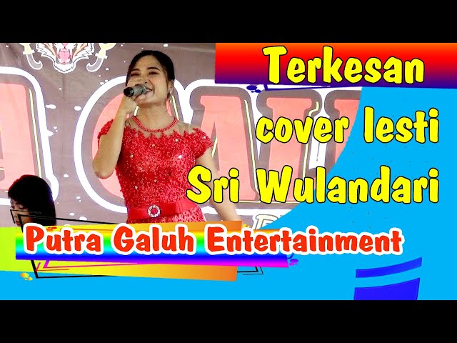 TERKESAN (LESTI KEJORA COVER) SRIWULANDARI DANGNYA PANGANDARAN class=