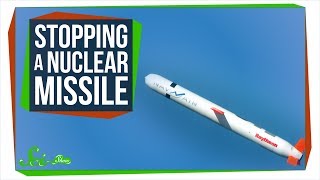 How Would We Stop a Nuclear Missile?