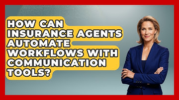 How Can Insurance Agents Automate Workflows With Communication Tools?